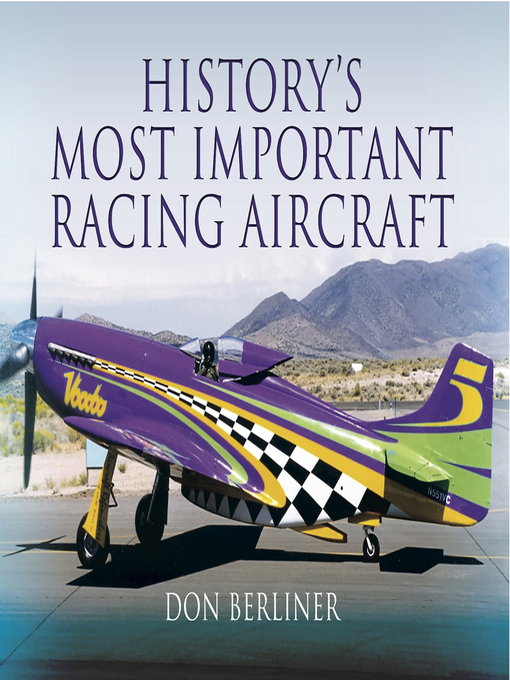 Title details for History's Most Important Racing Aircraft by Don Berliner - Available